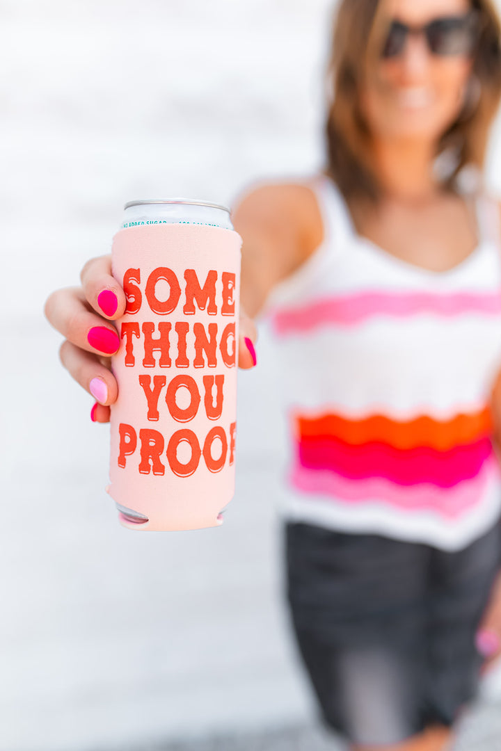 The You Proof Koozies