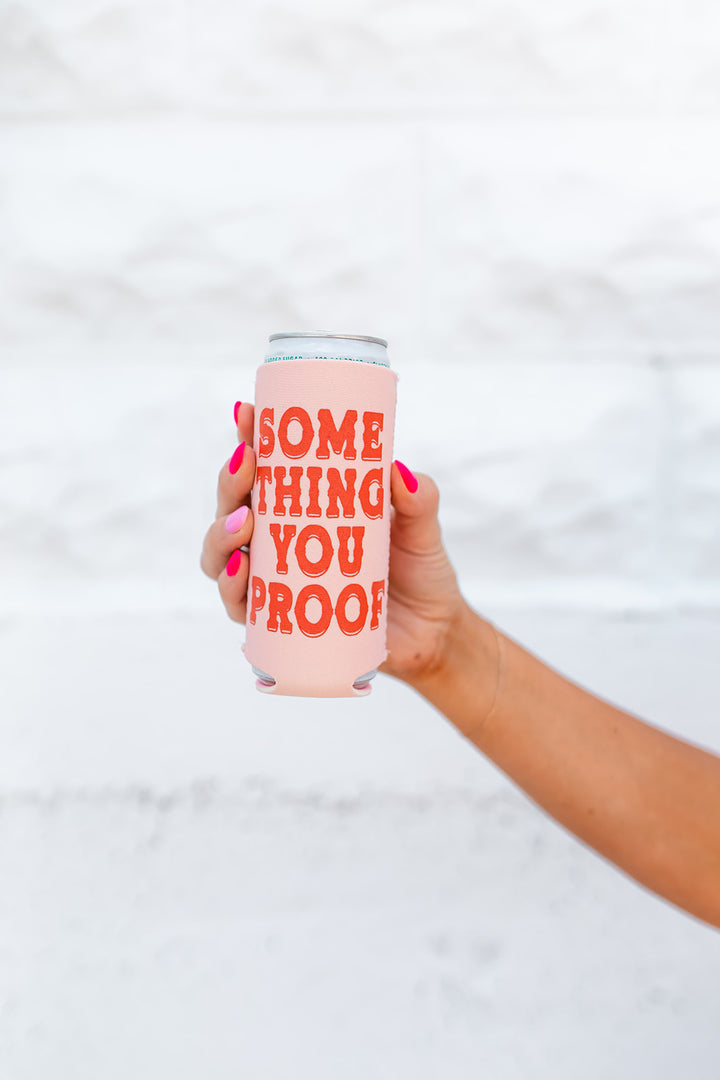 The You Proof Koozies