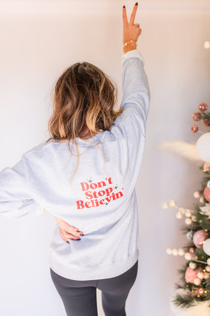 The Keep Believin' Sweatshirt