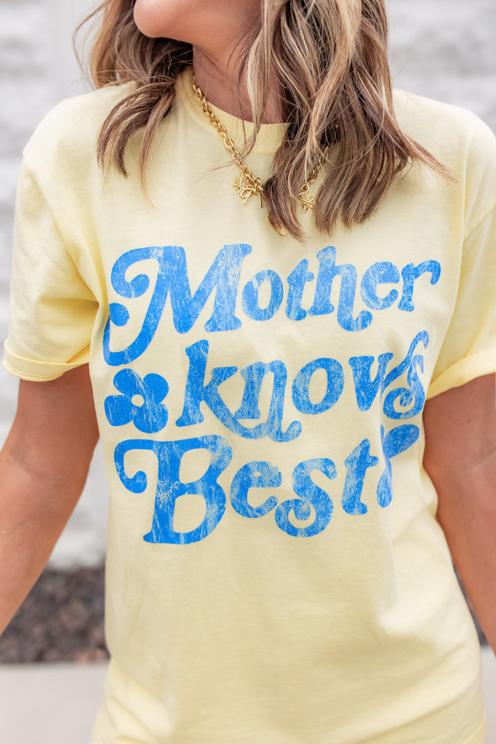 The Mother Knows Best Tee