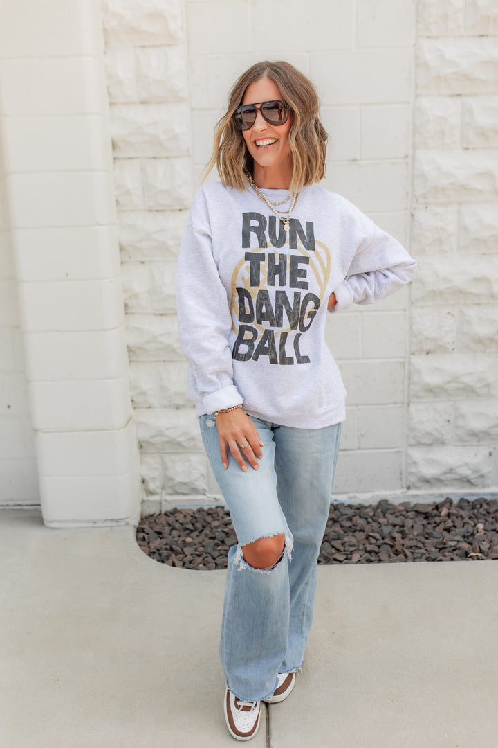 The Run the Dang Ball Sweatshirt